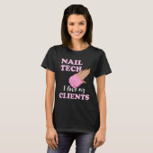 Nail Tech I Love My Clients Nail Artist Manicure E Tシャツ (正面フル)
