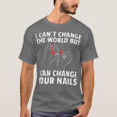 Nail Tech Technician Polish Cosmetologist Tシャツ (正面)