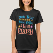 Nail Technician For Women Nail Tech Tシャツ (正面)