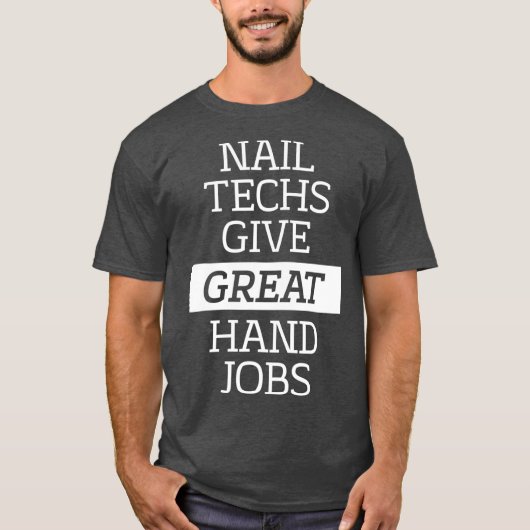 Nail Techs Give Great Hand Jobs  Manicure Tシャツ (正面)