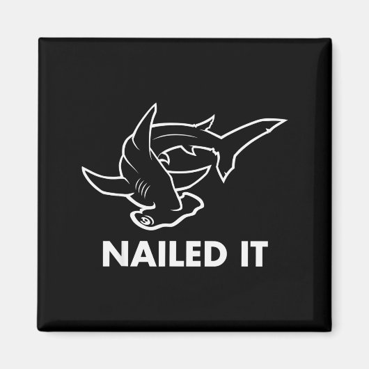 Nailed It - Funny Hammerhead Shark  マグネット (正面)