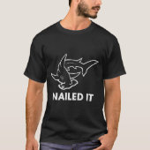Nailed It - Funny Hammerhead Shark  Tシャツ (正面)