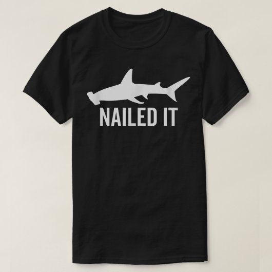 Nailed It Hammerhead Shark Funny Animal Lover Gift Tシャツ (デザイン正面)