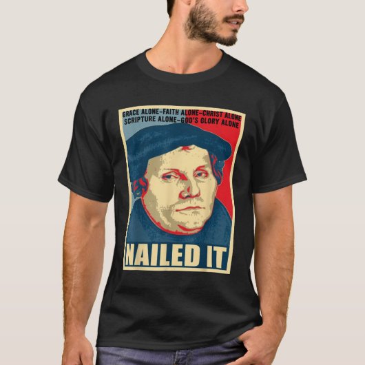 Nailed It Protestant Reformation Day Martin Luther Tシャツ (正面)