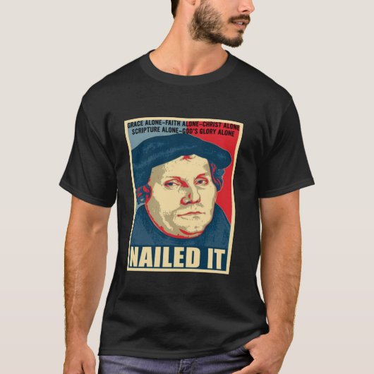 Nailed It Protestant Reformation Day Martin Luther Tシャツ (正面)