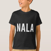 Nala - Cool New Funny Name Fan Gift Tee Tシャツ (正面)