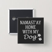 Namastay Home With My Dog 缶バッジ (正面&裏面)
