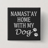 Namastay Home With My Dog 缶バッジ (正面)