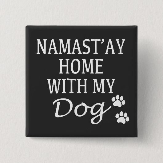 Namastay Home With My Dog 缶バッジ (正面)