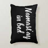 Namastay in bed brush script lettering funny black アクセントクッション (正面(垂直))