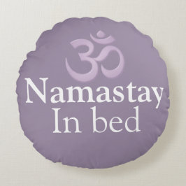 Namastay In Bed Yoga Lavender purple white Funny ラウンドクッション