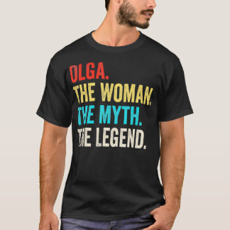 Name Olga The Woman The Myth And The Legend  Tシャツ