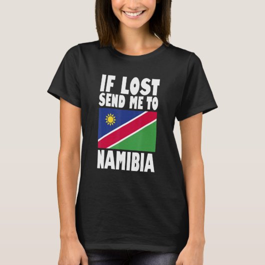 Namibia Flag Design If lost send me to Namibia Tシャツ (正面)