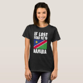 Namibia Flag Design If lost send me to Namibia Tシャツ (正面フル)