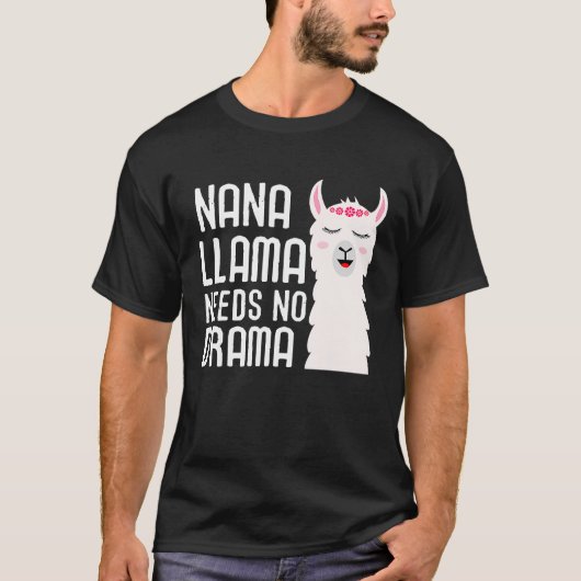 Nana Llama Needs No Drama  And Cute Llama Tシャツ (正面)