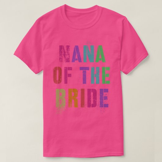 NANA OF THE BRIDE Bridal Party Grandma Family Gran Tシャツ (デザイン正面)
