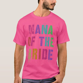 NANA OF THE BRIDE Bridal Party Grandma Family Gran Tシャツ