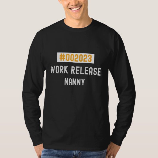 Nanny work release 2023 retired or retiring tシャツ (正面)