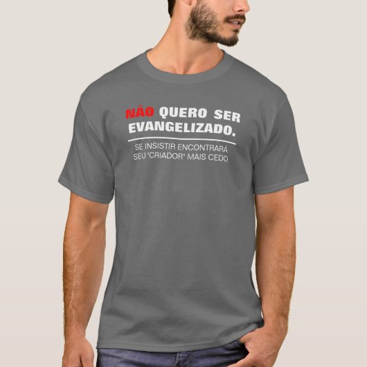 Não quero ser Evangelizado (Escura) Tシャツ (正面)
