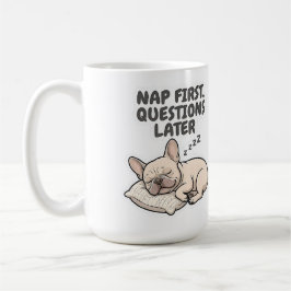 Nap First Questions Later French Bulldog コーヒーマグカップ