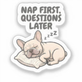 Nap First Questions Later French Bulldog シール (正面)