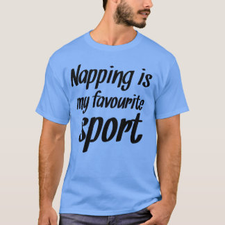 Napping is My Favourite Sport Funny Laziness Quo Tシャツ