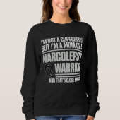 Narcolepsy Awareness Hero Narcoleptic Warrior Surv スウェットシャツ (正面)