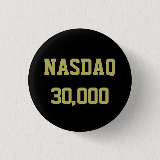 NASDAQ 3万 - 株式市場のお祝い 缶バッジ (正面)