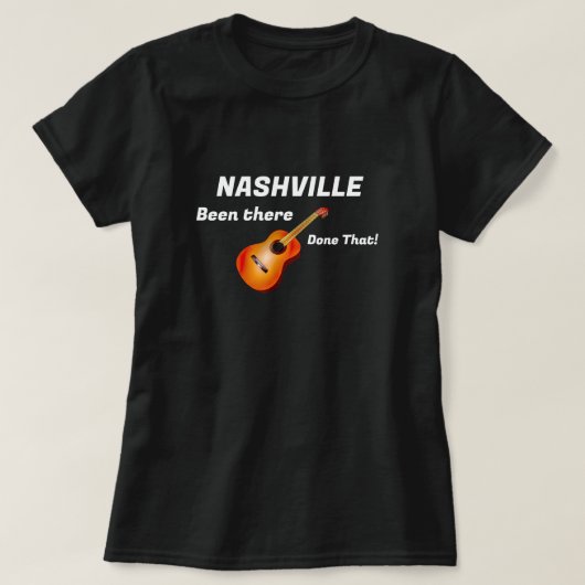 Nashville Been there done that! Tシャツ (デザイン正面)