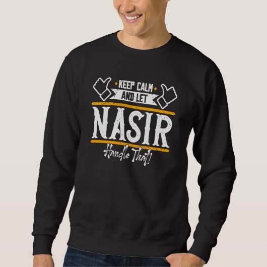 Nasir Keep Calm and let Nasir handle that スウェットシャツ (正面)