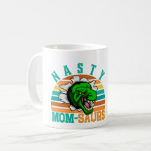 NASTY MOM-SAURS - 母の日T-REX恐竜ママ