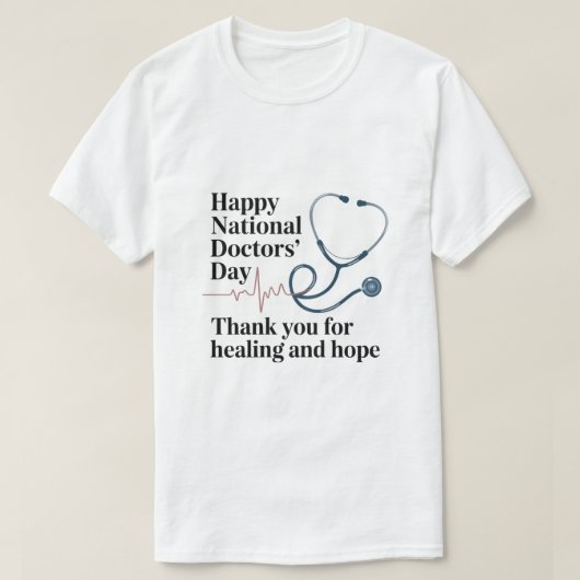 National Doctors' Dayおめでとうございます - 治癒してくださってありがとう Tシャツ (デザイン正面)
