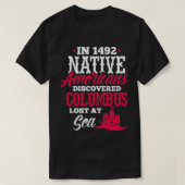 Native American In 1942 Native Americans Discovere Tシャツ (デザイン正面)
