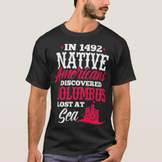 Native American In 1942 Native Americans Discovere Tシャツ