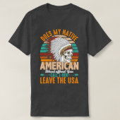 Native American Quote Does My Native Tシャツ (デザイン正面)