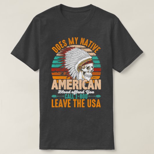 Native American Quote Does My Native Tシャツ (デザイン正面)