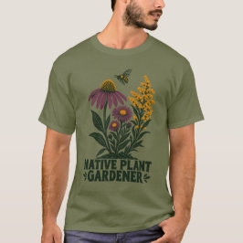 Native Plant Gardener T-Shirt Tシャツ