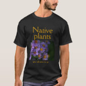 Native plants are where it's at tシャツ (正面)