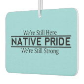 Native Pride Still Here Still Strong Air Freshener カーエアーフレッシュナー (左)