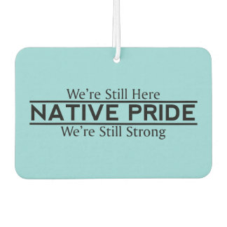 Native Pride Still Here Still Strong Air Freshener カーエアーフレッシュナー