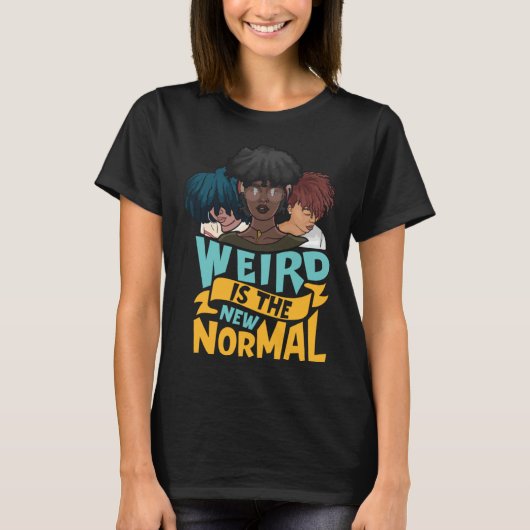 Natural Hair  Weird is the New Normal Tシャツ (正面)