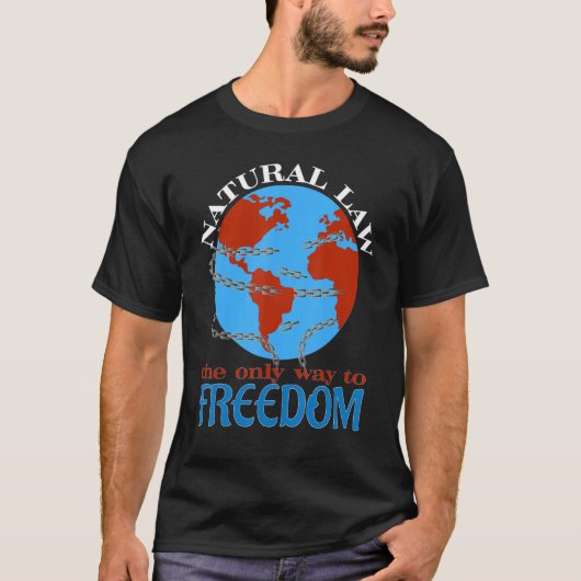 Natural Law The Only Way To Freedom 1 Tシャツ (正面)
