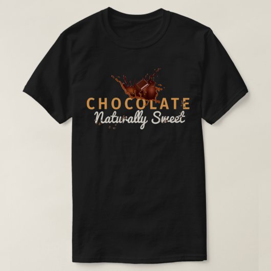 Naturally Sweet  Chocolate Lovers Gift Tee  Tシャツ (デザイン正面)