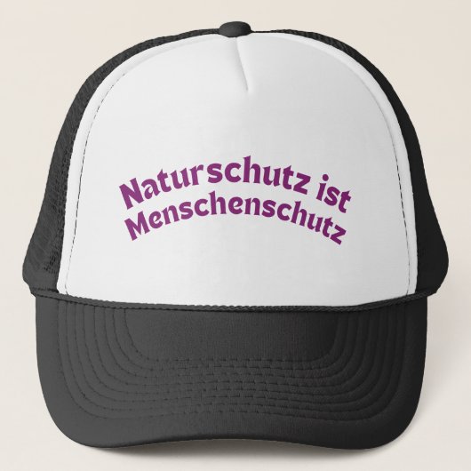 Nature conservation is human protection (German) キャップ (正面)