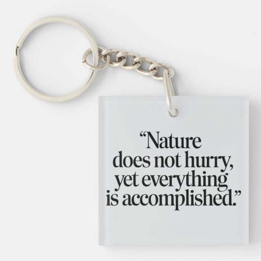 "Nature Does Not Hurry" - Citation Zen Inspirante キーホルダー (正面)
