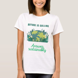 Nature is calling - Answer Sustainably T-shirt Tシャツ