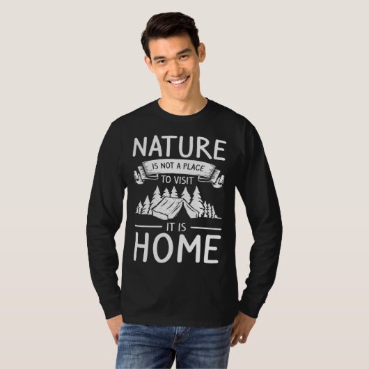 Nature Is Not A Place To Visit It Is Home Bushcraf Tシャツ (正面フル)