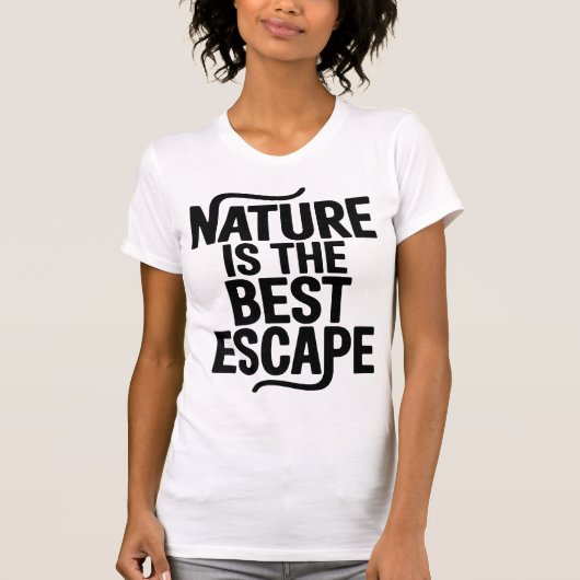 Nature Is The Best Escape Outdoor Quote Design Tシャツ (正面)