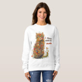 Nature Made Them Beautiful Floral Cat Sweatshirt スウェットシャツ (正面フル)