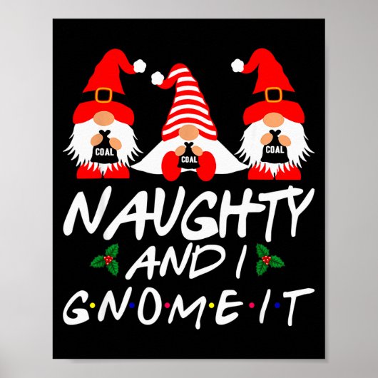 Naughty And I Gnome It Christmas Gnomes Funny Xmas ポスター (正面)